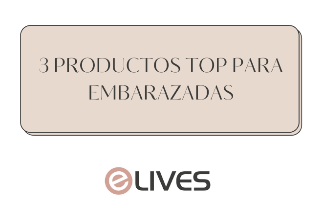 3 Productos top para embarazadas